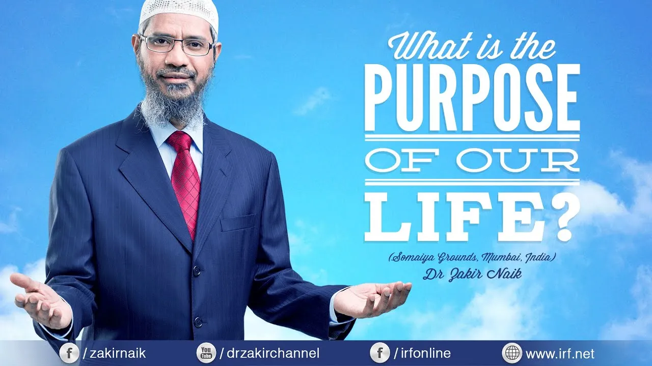Purpose of Life Lecture by Dr Zakir Naik