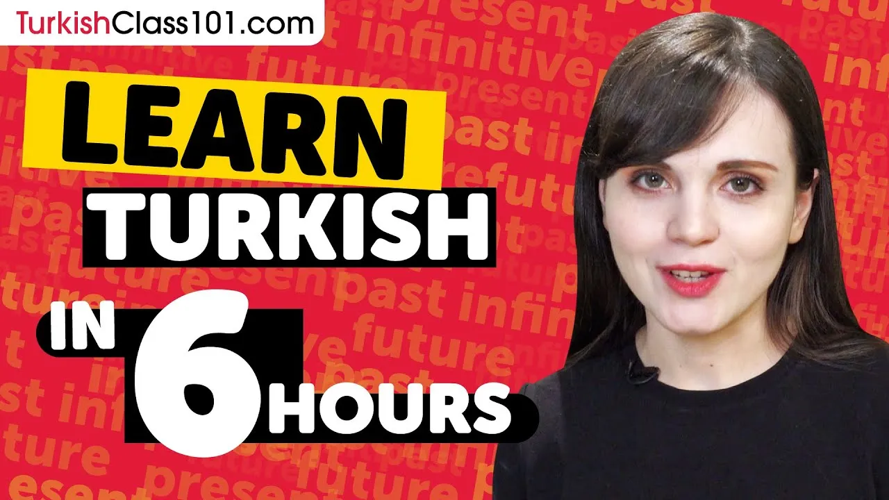 Turkish Beginners Full Course – Learn Turkish in Just 6 Hours